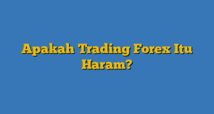 Apakah Trading Forex Itu Haram?