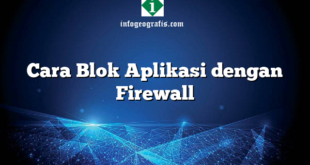 Cara Blok Aplikasi dengan Firewall