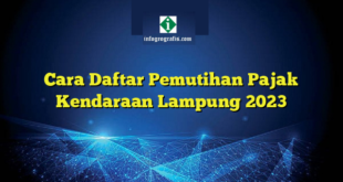 Cara Daftar Pemutihan Pajak Kendaraan Lampung 2023