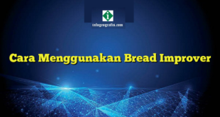 Cara Menggunakan Bread Improver