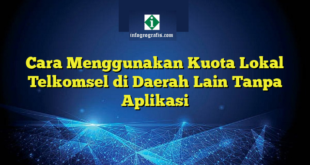 Cara Menggunakan Kuota Lokal Telkomsel di Daerah Lain Tanpa Aplikasi