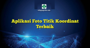 Aplikasi Foto Titik Koordinat Terbaik