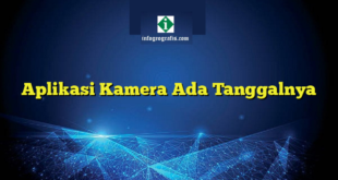 Aplikasi Kamera Ada Tanggalnya