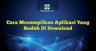 Cara Menampilkan Aplikasi Yang Sudah Di Download