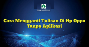 Cara Mengganti Tulisan Di Hp Oppo Tanpa Aplikasi