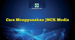 Cara Menggunakan JNCK Media