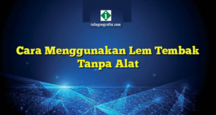 Cara Menggunakan Lem Tembak Tanpa Alat