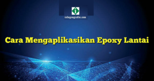 Cara Mengaplikasikan Epoxy Lantai