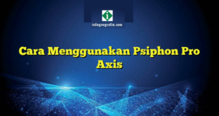 Cara Menggunakan Psiphon Pro Axis