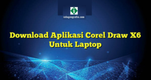 Download Aplikasi Corel Draw X6 Untuk Laptop